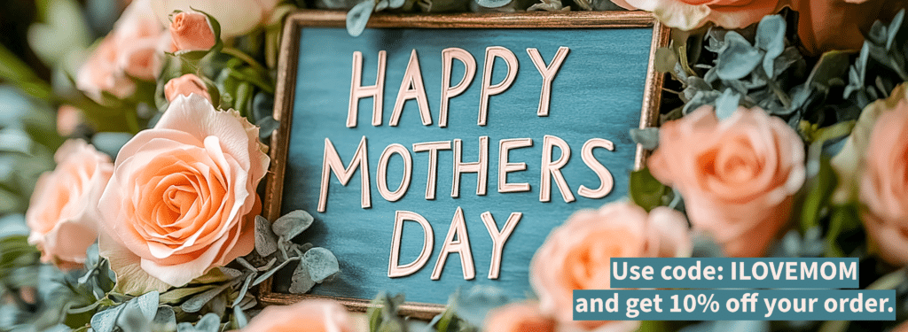 happy mothers day hero with code ILOVEMOM saving customers 10% off their mothers day orders