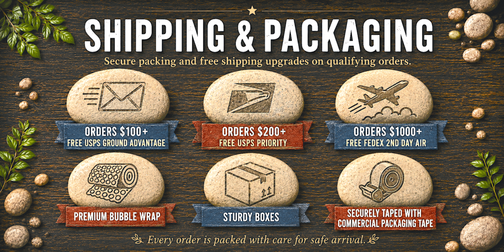 Shipping & packaging options displayed on stones: free USPS Ground Advantage for $100+ orders, free USPS Priority for $200+, free FedEx 2nd Day Air for $1000+, plus premium bubble wrap, sturdy boxes, and secure taping.