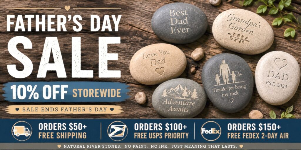Father’s Day sale ad with engraved river stones featuring messages like “Best Dad Ever,” “Grandpa’s Garden,” and “Love You Dad.” Banner offers 10% off storewide, free shipping, and expedited shipping on higher orders.